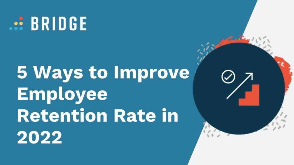 How to Improve Employee Retention Rate (5 ways) | Bridge