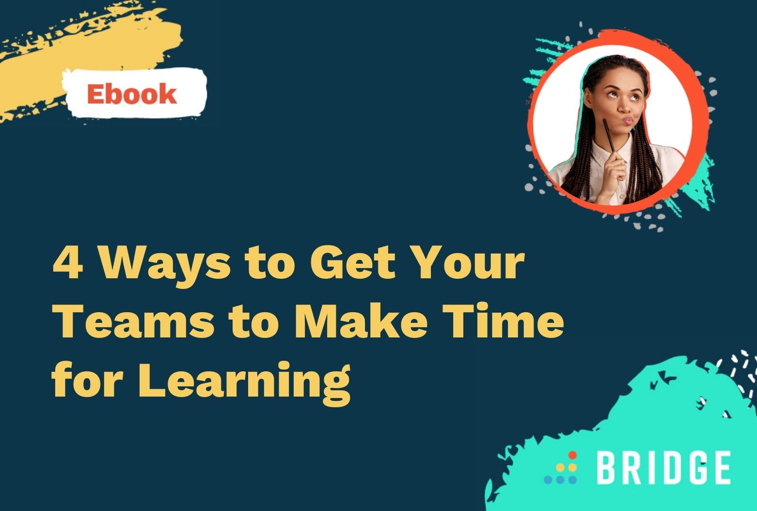 4-ways-to-get-your-teams-to-make-time-for-learning-ebook-bridge