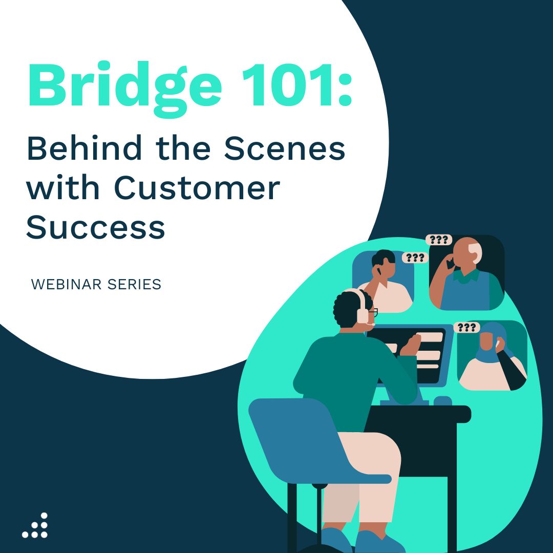 Bridge 101 Behind the Scenes with Customer Success - Feature Image