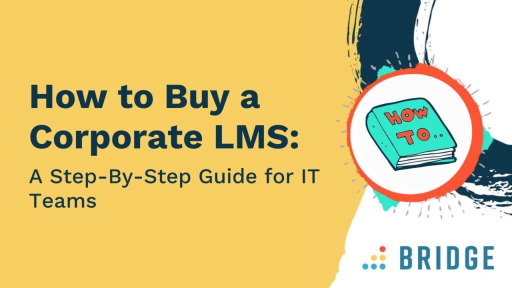 How to Buy a Corporate LMS: A Step-By-Step Guide for IT Teams