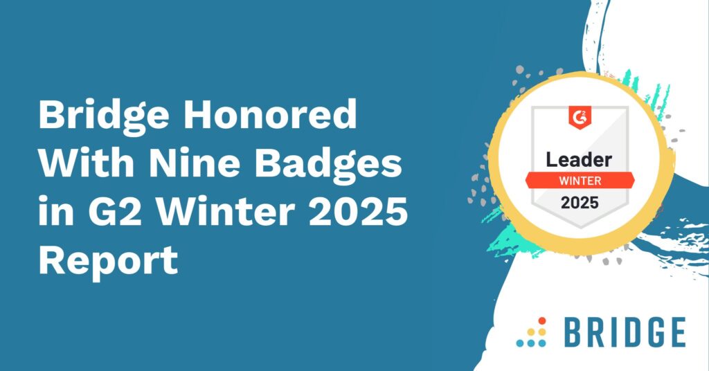 Bridge Honored With Nine Badges in G2 Winter 2025 Report